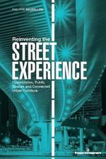 Reinventing the Street Experience: Hyperstories, Public Spaces and Connected Urban Furniture