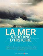 La mer, 5 000 ans d'Histoire