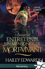 Comment entretenir un mensonge de mort-vivant