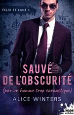 Sauvé de l'obscurité (par un homme trop sarcastique)