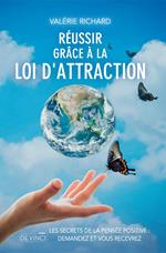 Réussir grâce la loi d'attraction