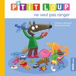 P’tit Loup ne veut pas ranger