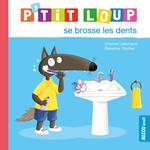 P’tit Loup se brosse les dents