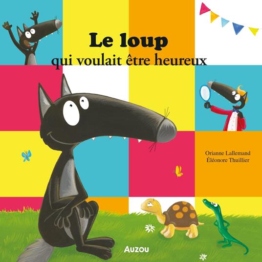 Le Loup qui voulait être heureux