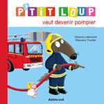 P'tit Loup veut devenir pompier