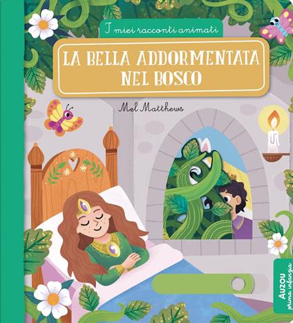 La Bella addormentata nel bosco. I miei racconti animati. Ediz. illustrata - Mel Matthews - copertina