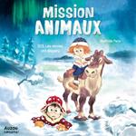 Mission Animaux - Tome 2 - Sos les rennes ont disparu
