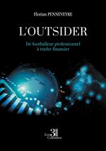 L'outsider - De footballeur professionnel à trader financier