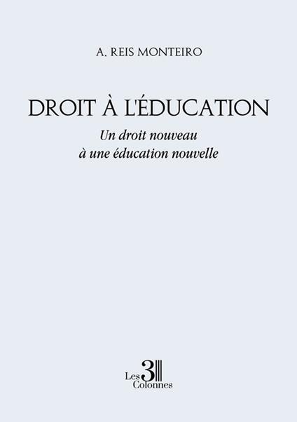 Droit à l'Éducation - Un droit nouveau à une éducation nouvelle