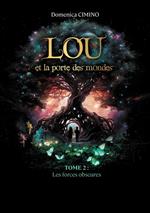 Lou et la porte des mondes - Tome 2 : Les forces obscures