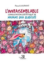 L'invraisemblable consultation diététique de Madame Gaïa Globésité