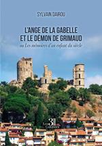 L'ange de la Gabelle et le démon de Grimaud – ou Les mémoires d'un enfant du siècle