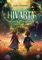 Hivaria – Un sort irréversible