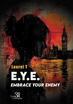 E.Y.E. – Embrace your enemy