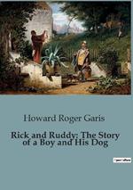 Rick and Ruddy: The Story of a Boy and His Dog