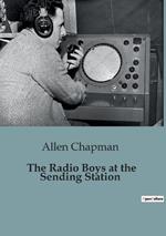 The Radio Boys at the Sending Station