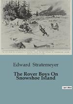 The Rover Boys On Snowshoe Island
