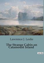 The Strange Cabin on Catamount Island