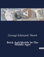 Brick And Marble In The Middle Ages