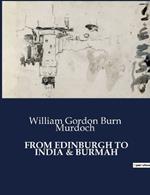 From Edinburgh to India & Burmah