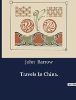 Travels In China