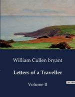 Letters of a Traveller: Volume II