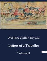Letters of a Traveller: Volume II
