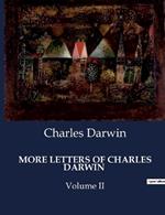 More Letters of Charles Darwin: Volume II