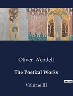 The Poetical Works: Volume III