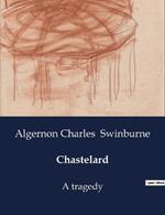 Chastelard: A tragedy
