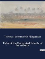 Tales of the Enchanted Islands of the Atlantic