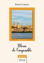 Pèlerin de l'impossible