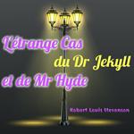 L’étrange Cas du Dr Jekyll et de Mr Hide