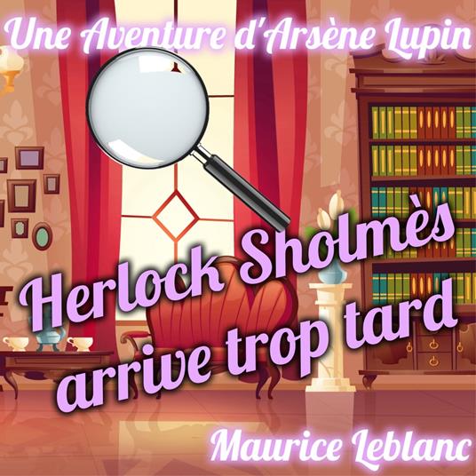 Herlock Sholmès arrive trop tard