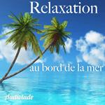 Relaxation au bord de la mer