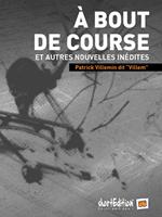 A bout de course et autres nouvelles