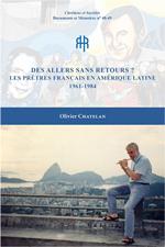 Des allers sans retours ? Les prêtres français en Amérique latine 1961-1984