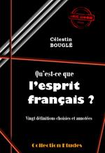 Qu'est-ce que l'esprit français ? - Vingt définitions choisies et annotées [édition intégrale revue et mise à jour]