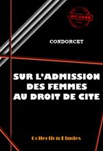 Sur l'admission des femmes au droit de Cité [édition intégrale revue et mise à jour]