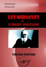 Les miracles et le moderne spiritualisme [édition intégrale revue et mise à jour]