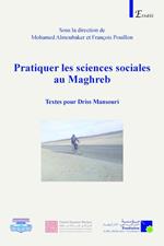 Pratiquer les sciences sociales au Maghreb