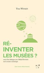 Réinventer les musées ?