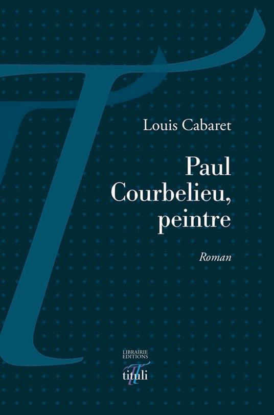 Paul Courbelieu, peintre