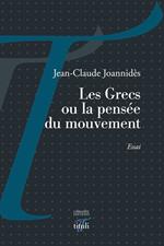 Les Grecs ou la pensée du mouvement