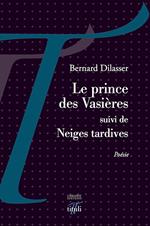 Le prince des Vasières suivi de Neiges tardives