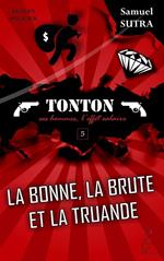 La Bonne, La Brute et la Truande - (Tonton, ses hommes, l'effet salaire)