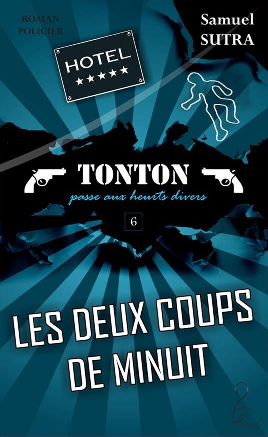 Les deux coups de Minuit - (Tonton passe aux heurts divers)