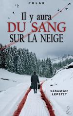 Il y aura du sang sur la neige