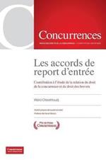 Les accords de report d'entree: Contribution a l'etude de la relation du droit de la concurrence et du droit des brevets