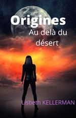 Origines-au-delà du désert